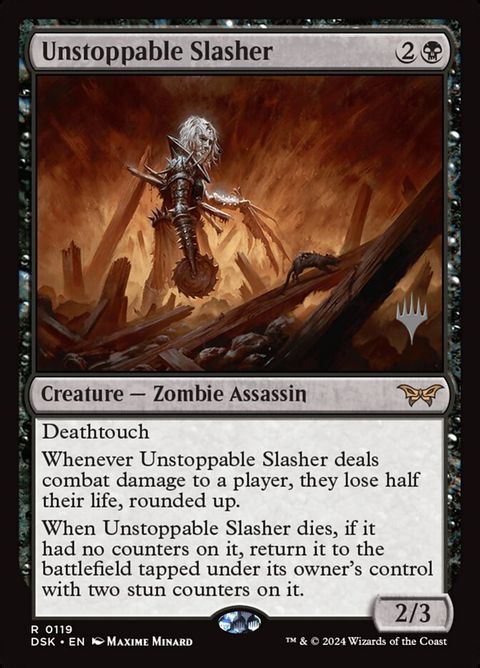 Unstoppable Slasher (119p) - Planeswalker Stamped